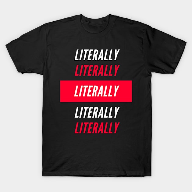 Literally Millenial Trendy Phrase T-Shirt by familycuteycom